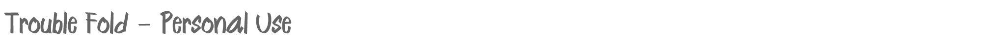 Trouble Fold TroubleFoldDemo.ttf font preview