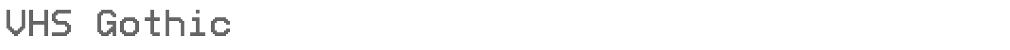 Sample characters VHS Gothic Font