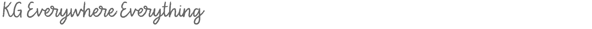 Sample characters KG Everywhere Everything Font