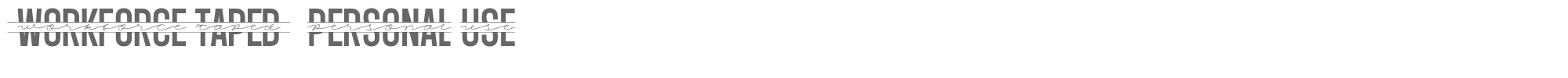 Workforce Taped WorkforceTaped_PERSONAL_USE_ONLY.otf font preview
