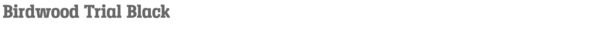 Birdwood BirdwoodTrial-Black.ttf font preview
