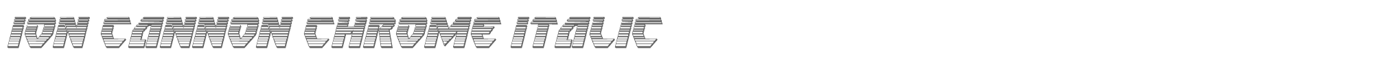 Ion Cannon ioncannonchromeital.ttf font preview