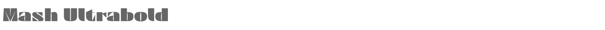 Mash Mash-Ultrabold.otf font preview