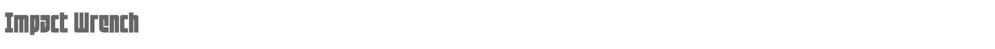 Sample characters Impact Wrench Font