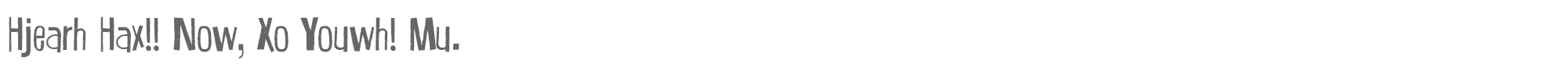 Sample characters Hjearh Hax!! Now, Xo Youwh! Mu. Font