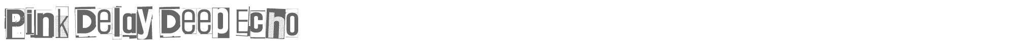Sample characters Pink Delay Deep Echo Font
