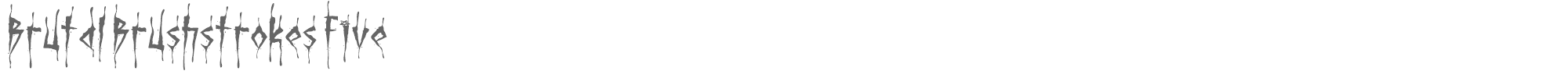 Brutal Brushstrokes BrutalBrushstrokes-Five.ttf font preview
