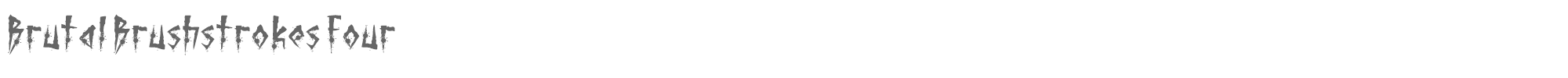 Brutal Brushstrokes BrutalBrushstrokes-Four.ttf font preview