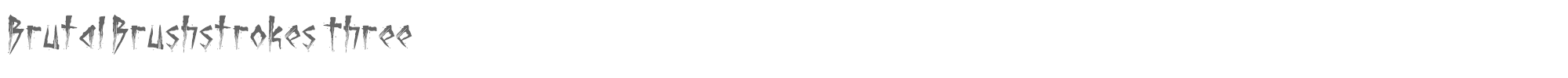 Brutal Brushstrokes BrutalBrushstrokes-Three.ttf font preview