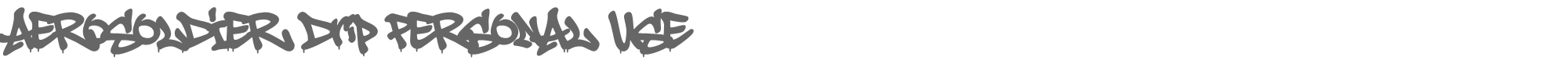 Aerosoldier AerosoldierDrip_PERSONAL_USE_ONLY.otf font preview