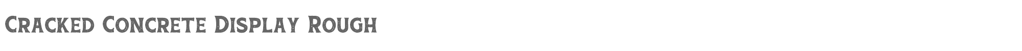 Cracked Concrete CrackedConcrete-DisplayRough.otf font preview