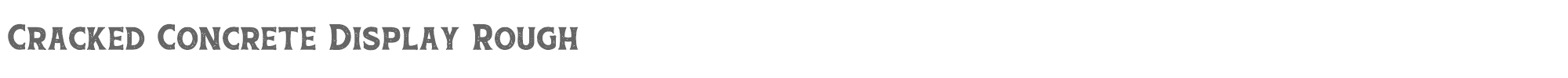 Cracked Concrete CrackedConcrete-DisplayRough.ttf font preview