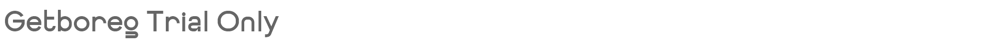 Getboreg GetboregTrialOnly-Regular.ttf font preview