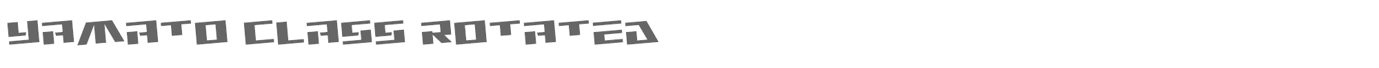 Yamato Class yamatoclassrotate.ttf font preview