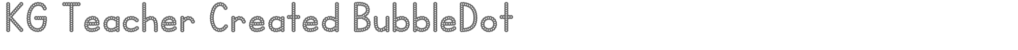 KG Teacher Created KGTeacherCreatedBubbleDot.otf font preview
