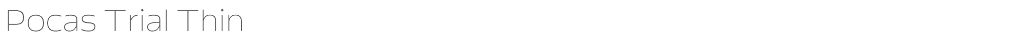Pocas PocasTrial-Thin.otf font preview