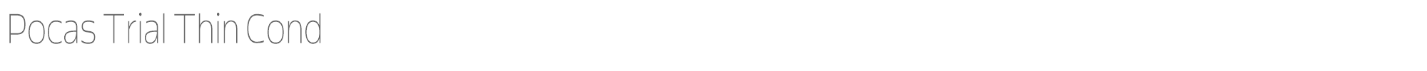 Pocas PocasTrial-ThinCondensed.otf font preview