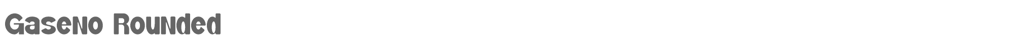 Gaseno Gaseno-Rounded.otf font preview