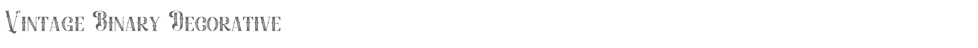 Vintage Binary VintageBinary-Decorative.otf font preview