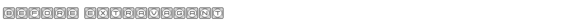 Before BeforeExtravagant.ttf font preview