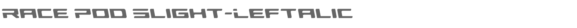 Race Pod racepodslightleft.ttf font preview