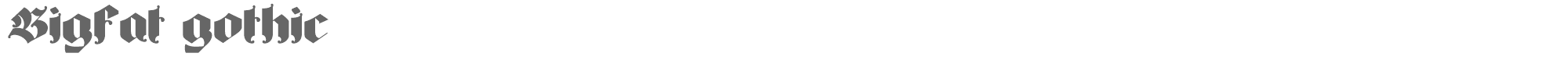 Sample characters Bigfat Gothic Font