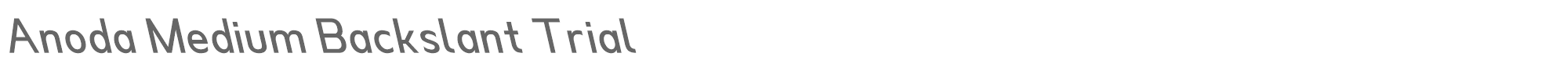Anoda Anoda-MediumBackslantTrial.ttf font preview