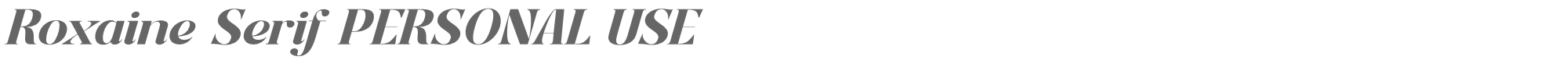 Roxaine Serif RoxaineSerifItalic_PERSONAL_USE_ONLY.otf font preview
