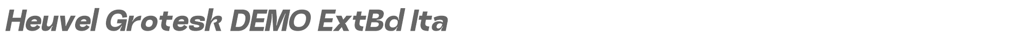 Heuvel Grotesk HeuvelGroteskDEMO-ExtBdIta.ttf font preview