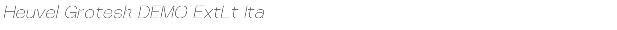 Heuvel Grotesk HeuvelGroteskDEMO-ExtLtIta.ttf font preview