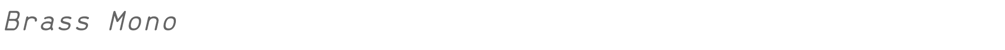 Brass Mono BrassMono-Italic.ttf font preview