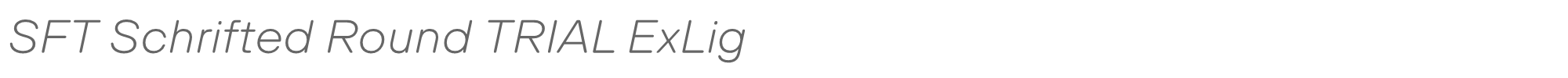 SFT Schrifted Round SFTSchriftedRoundTRIAL-ExLightItalic.ttf font preview