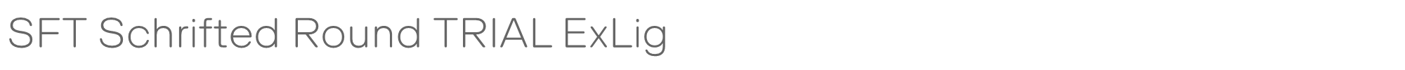 SFT Schrifted Round SFTSchriftedRoundTRIAL-ExtraLight.ttf font preview