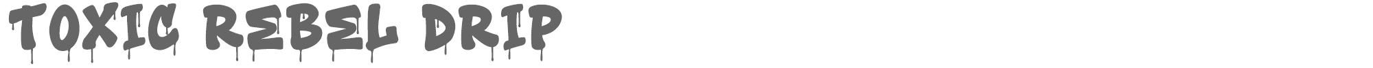 Toxic Rebel ToxicRebelDrip-Regular.ttf font preview